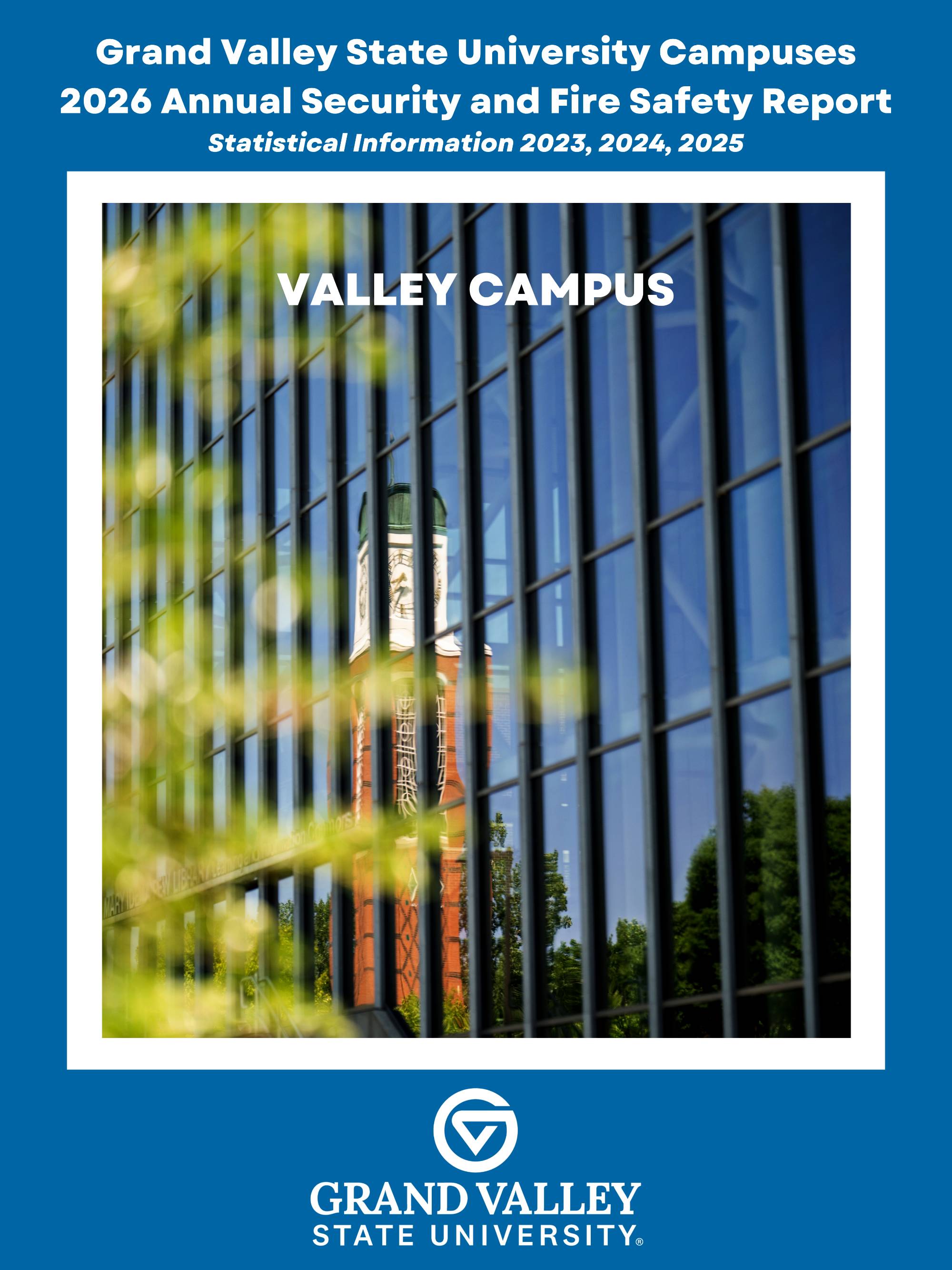 Cover of the Grand Valley State University Campuses 2026 Annual Security Report for the Valley Campus. Text notes statistical information for 2023, 2024, 2025. A photo of the Allendale campus clocktower reflected in the glass windows of the Mary Idema Pew Library with a green tree blurred in the foreground. The Grand Valley State University logo appears at the bottom.